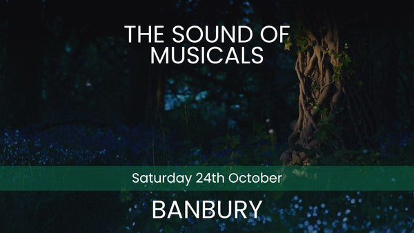The Sound of Musicals - Banbury