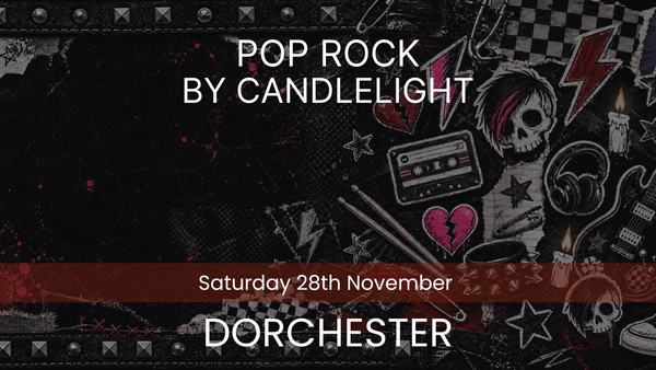 Pop Rock by Candlelight - Dorchester