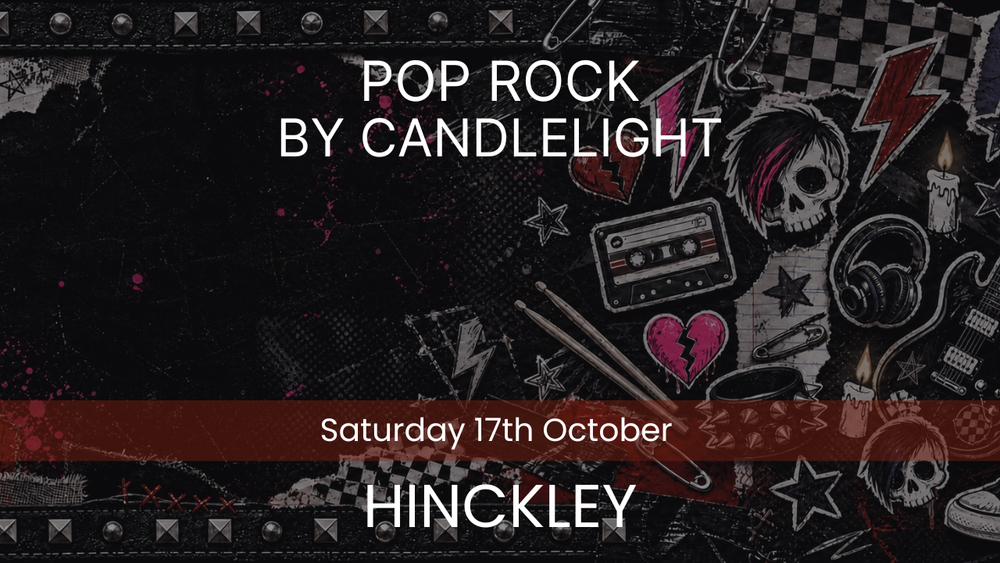 Pop Rock by Candlelight - Hinckley