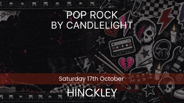 Pop Rock by Candlelight - Hinckley