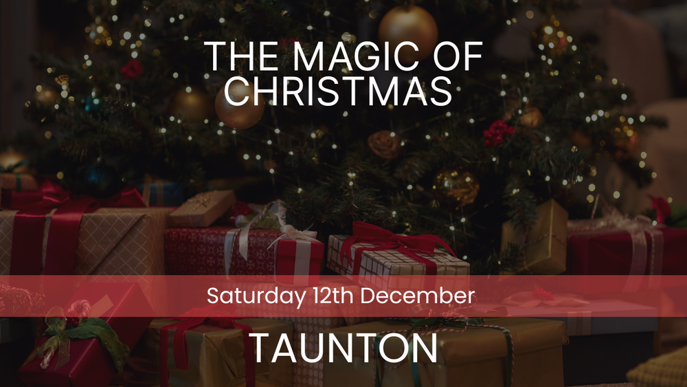 The Magic of Christmas - Taunton